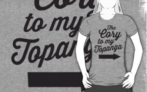 ... Portfolio › The Cory To My Topanga | Boy Meets World Quote Shirt