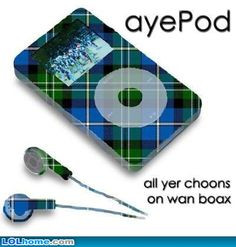 the aye pod # scotland # funny more scottish ipods things scottish ...