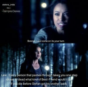 ... ! Lexi, The Vampire Diaries Season 5. TVD quotes. Bonnie and Lexi
