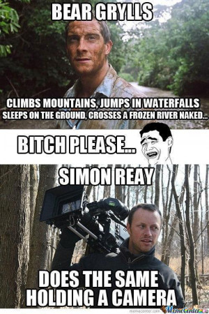 Simon Reay more badass than Bear Grylls Meme | Slapcaption.com
