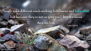Dalai Lama - Happiness - Roads - Fulfillment - People - Best Thoughts