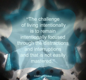 ... Intentional Living,” starting now, exploring with others the joys