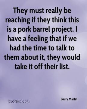 Pork barrel Quotes