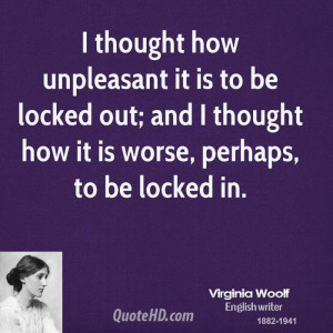 thought how unpleasant it is to be locked out; and I thought how it ...