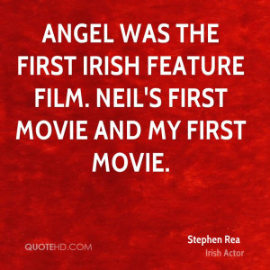 ... the first Irish feature film. Neil's first movie and my first movie