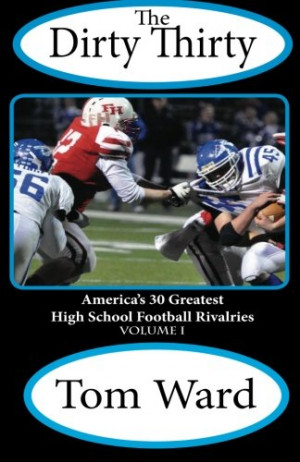 ... : America's 30 Greatest High School Football Rivalries (Volume 1