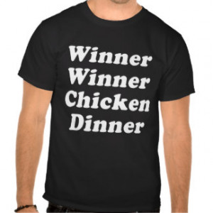 Winner Winner Chicken Dinner Funny T-shirt