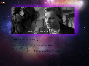 Titanic just love this movie and quote 3 (:
