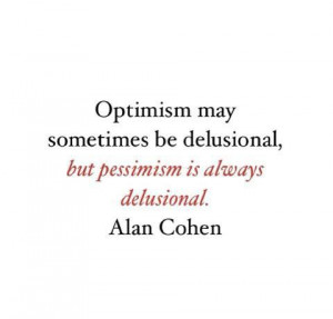 Optimists are who we are. Your anchor has you, trust me.