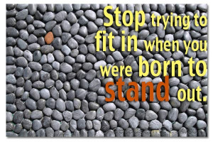 Stop trying to fit in when you were born to stand out. http ...
