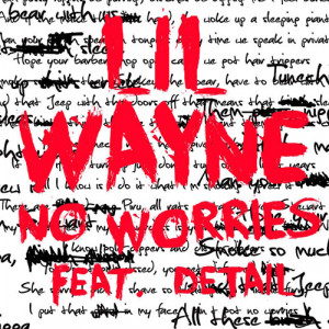 Home New Songs Lil Wayne No Worries