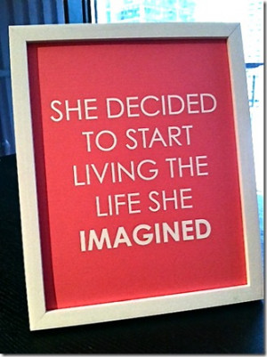 ... 10 print reading She Decided to Start Living the Life She Imagined