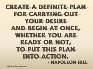 ... Plan For Carrying Out Your Desire And Begin At Once - Action Quote
