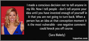 made a conscious decision not to tell anyone in my life. Now I tell ...