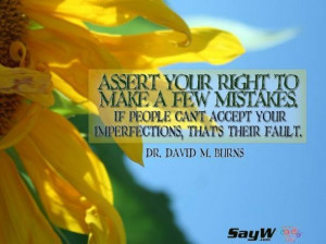 ... accept your imperfections, that's their fault. - Dr. David M. Burns