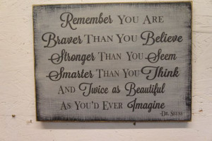 Braver than you Believe Stronger than you Seem Smarter than you Think ...