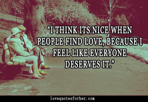 Everyone Deserves Love and Affection Quotes - Love Quotes for her and ...