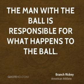 The man with the ball is responsible for what happens to the ball.
