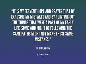 quote-John-Clayton-it-is-my-fervent-hope-and-prayer-72499.png