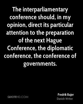 The interparliamentary conference should, in my opinion, direct its ...