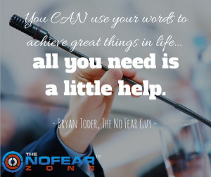 ... to achieve great things in life… all you need is a little help