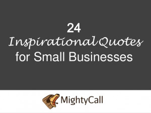 24Inspirational Quotesfor Small Businesses