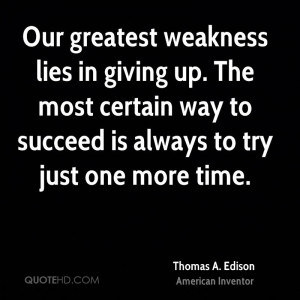 Our Greatest Weakness Lies...
