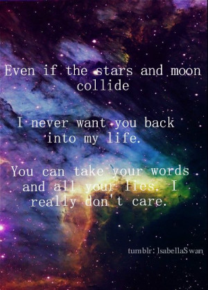 stars and moon collide i never want you back into my life you can take ...