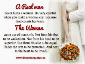 real man never hurts a woman be very careful when you make a woman ...