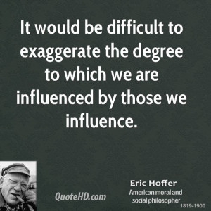 ... the degree to which we are influenced by those we influence