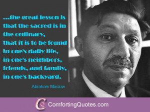 Abraham Maslow Quotes About the Sacred is in the Ordinary