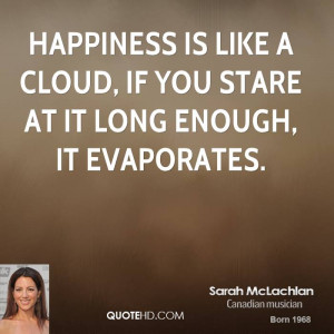 ... is like a cloud, if you stare at it long enough, it evaporates