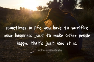 quote #life #love #happiness #sacrifice