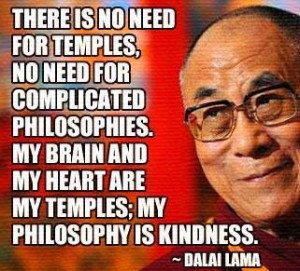 My philosophy is kindness.