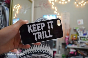 keep it trill. ♡