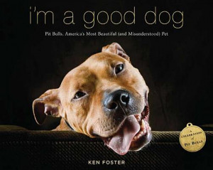 Good Dog: Pit Bulls, America's Most Beautiful (and Misunderstood ...