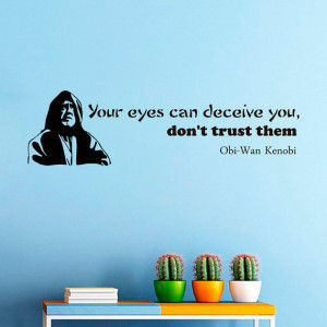 Wall Decals Obi Wan Kenobi Star Wars Quote Decal Your Eyes Sayings ...