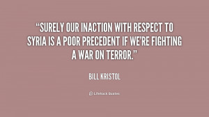 Surely our inaction with respect to Syria is a poor precedent if we're ...