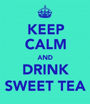 sweet tea....and I don't want to hear a waitress say.....