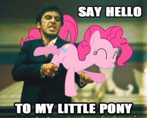 Source: 9GAG - Say hello to my.. little...pony?!