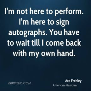 ace-frehley-ace-frehley-im-not-here-to-perform-im-here-to-sign.jpg