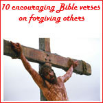 10 encouraging Bible verses on forgiving others