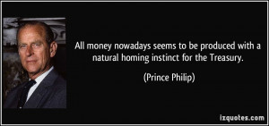 All money nowadays seems to be produced with a natural homing instinct ...