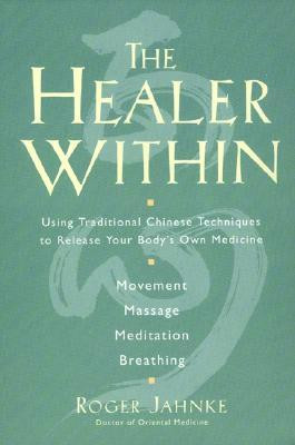 Within: Using Traditional Chinese Techniques To Release Your Body ...