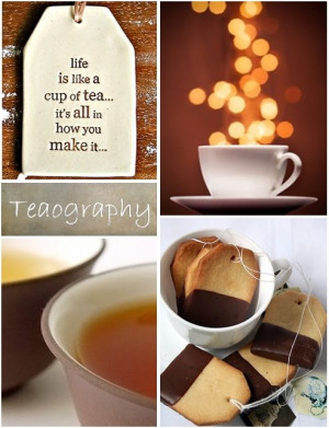 Life is like a cup of tea... it's ALL in how you make it