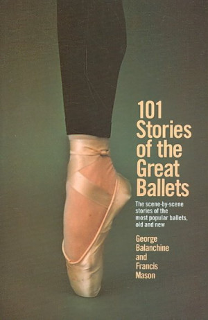 George Balanchine co-authored 101 Stories of the Great Ballets .