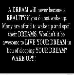 Famous Quote about life – Wake up Quote