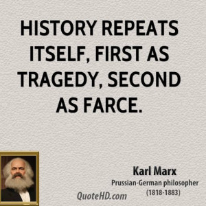 Karl marx philosopher history repeats itself first as tragedy second