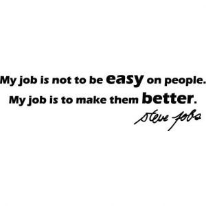 Steve Jobs Quote - Make Them Better