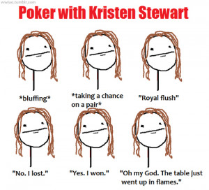 kristen stewart, lol, poker, poker face, text
